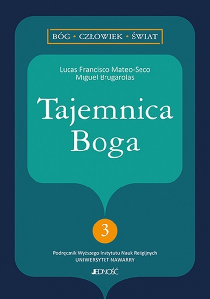 Tajemnica Boga Część 3 Podręcznik Wyższego Instytutu Nauk Religijnych Uniwersytet Nawarry - Brugarolas Miguel, Mateo-Seco Lucas F. | okładka