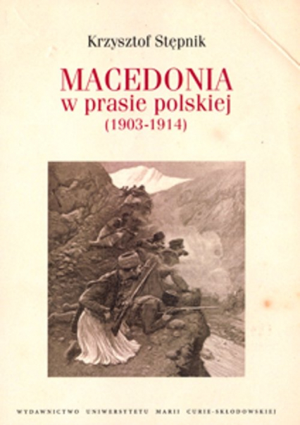 Macedonia w prasie polskiej (1903-1914) - Stępnik Krzysztof | okładka