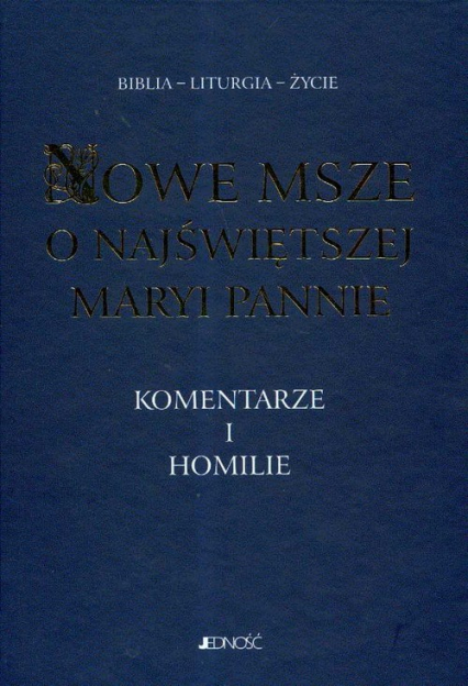 Nowe Msze o Najświętszej Maryi Pannie Komentarze i homilie - Paciorek Antoni, Witczyk Henryk | okładka