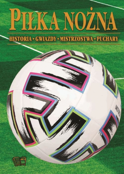 Piłka Nożna historia mistrzostwa gwiazdy puchary - Okęcki Mateusz, Tryhubczak Bogusław | okładka