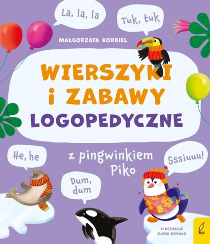 Wierszyki i zabawy logopedyczne z pingwinkiem Piko - Małgorzata Korbiel | okładka