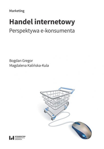 Handel internetowy Perspektywa e-konsumenta - Gregor Bogdan, Kalińska-Kula Magdalena | okładka