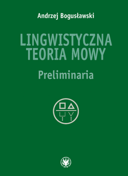 Lingwistyczna teoria mowy Preliminaria - Andrzej Bogusławski | okładka
