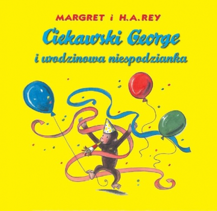 Ciekawski George i urodzinowa niespodzianka - Rey H.A. i Margaret | okładka