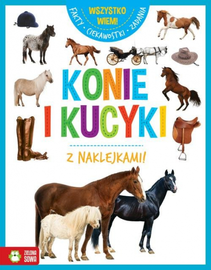 Wszystko wiem! Konie i kucyki z naklejkami - Marta Maruszczak | okładka