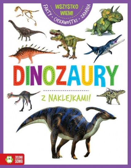 Wszystko wiem! Dinozaury z naklejkami - Marta Maruszczak | okładka