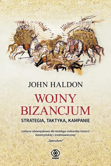 Wojny Bizancjum Strategia taktyka kampanie - John Haldon | okładka