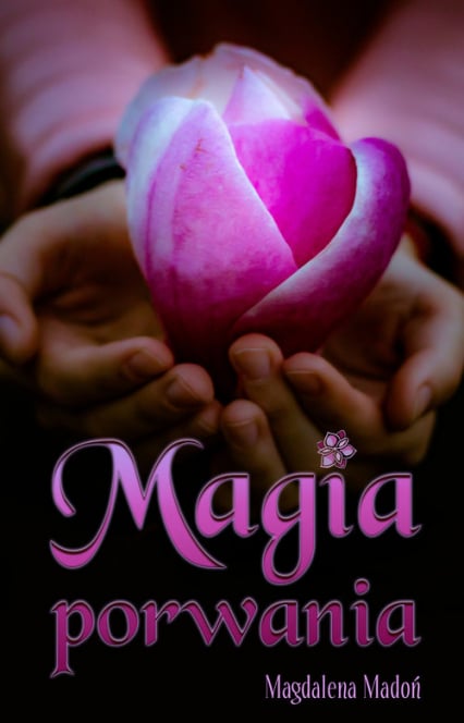 Magia porwania - Magdalena Madoń | okładka