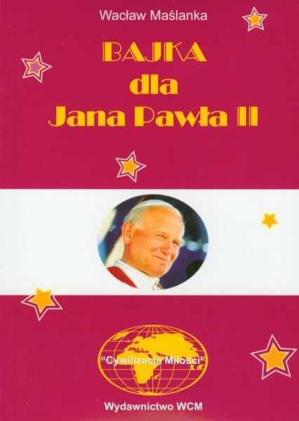 Bajka dla Jana Pawła II - Wacław Maślanka | okładka