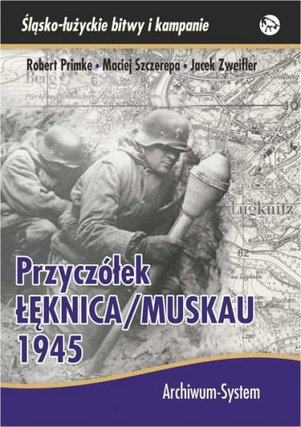 Przyczółek Łęknica Muskau 1945 - Zweifler Jacek | okładka