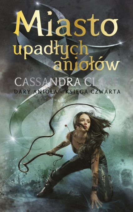 Dary Anioła Tom 4 Miasto upadłych aniołów - Cassandra  Clare | okładka