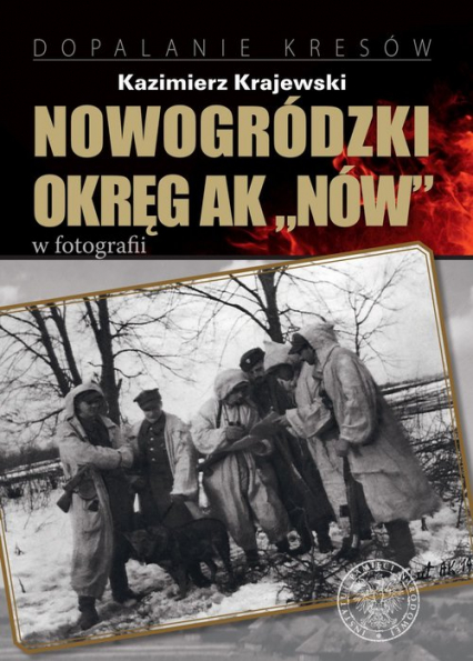 Nowogródzki Okręg AK „Nów” w fotografii - Kazimierz Krajewski | okładka