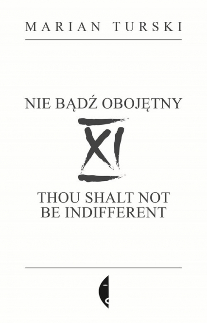 XI Nie bądź obojętny XI Thou shalt not be indifferent - Marian Turski | okładka