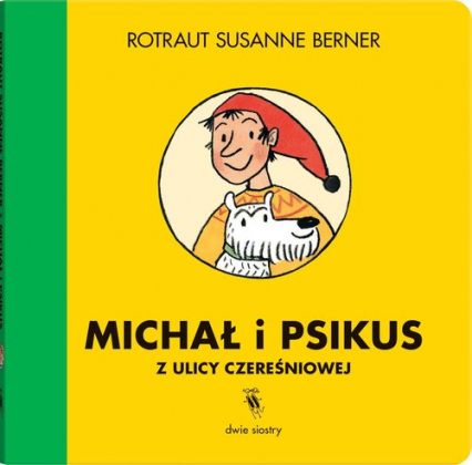 Michał i Psikus z ulicy Czereśniowej - Susanne  Berner Rotraut | okładka