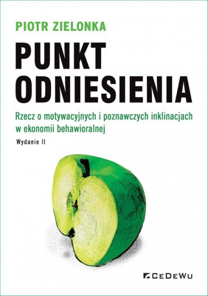 Punkt odniesienia Rzecz o motywacyjnych i poznawczych inklinacjach w ekonomii behawioralnej - Piotr Zielonka | okładka