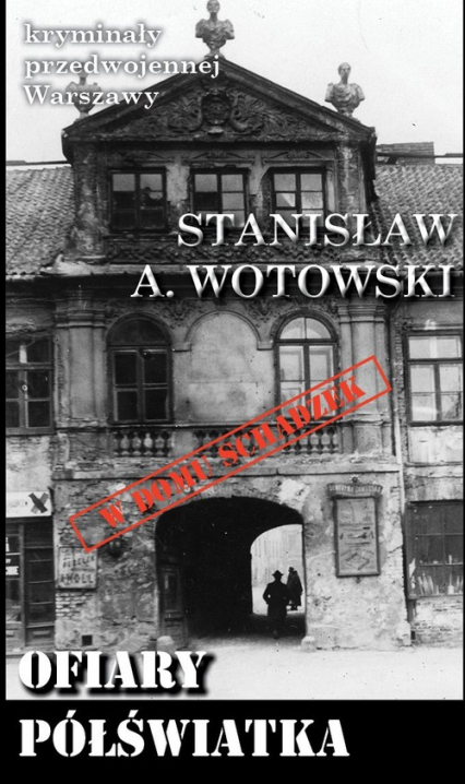 Ofiary półświatka - Stanisław Wotowski | okładka