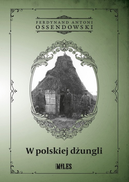 W polskiej dżungli - Antoni Ferdynand Ossendowski | okładka