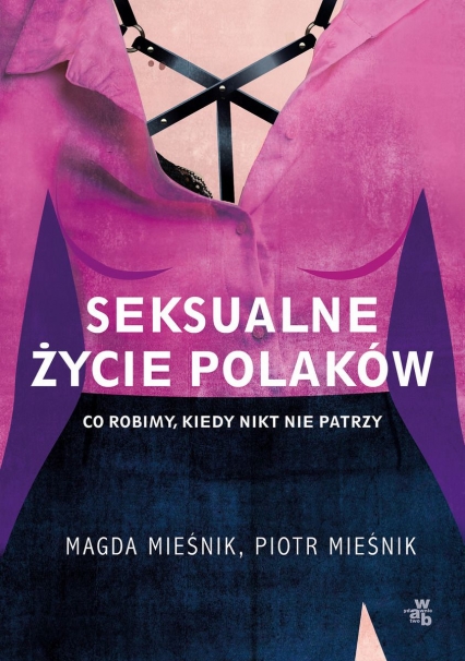 Seksualne życie Polaków
 - Piotr Mieśnik, Magda Mieśnik | okładka