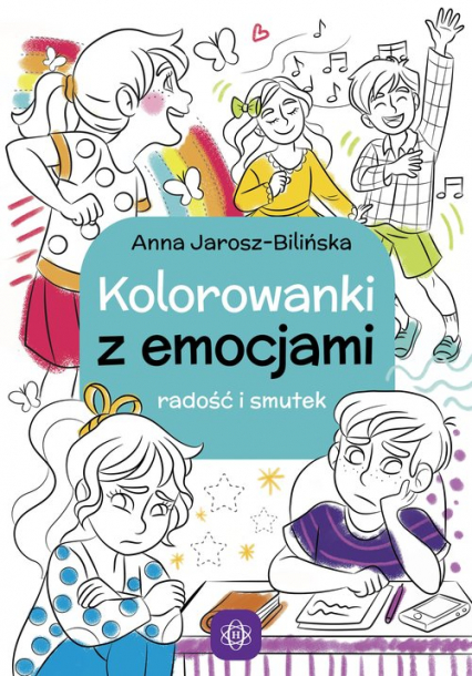 Kolorowanki z emocjami Radość i smutek - Anna Jarosz-Bilińska | okładka