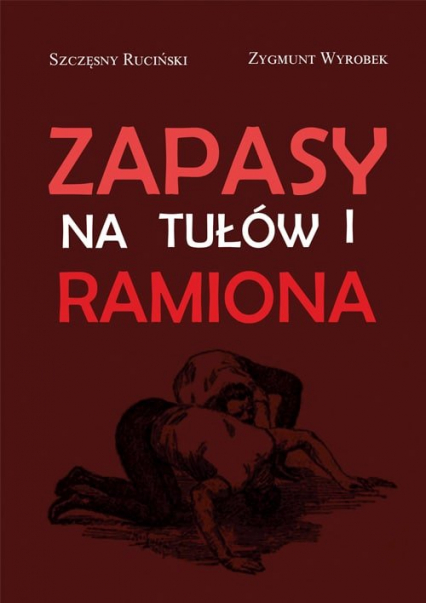 Zapasy na tułów i ramiona - Ruciński Szczęsny, Wyrobek Zygmunt | okładka