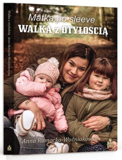 Matka po sleeve Walka z otyłością - Anna Rumocka-Woźniakowska | okładka