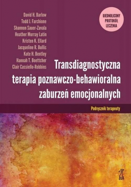 Transdiagnostyczna terapia poznawczo-behawioralna zaburzeń emocjonalnych Podręcznik Terapeuty - Clair Cassiello-Robbins | okładka