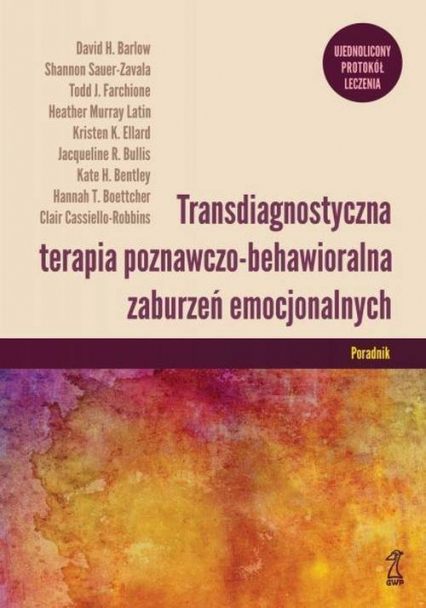 Transdiagnostyczna terapia poznawczo-behawioralna zaburzeń emocjonalnych Poradnik - Clair Cassiello-Robbins | okładka