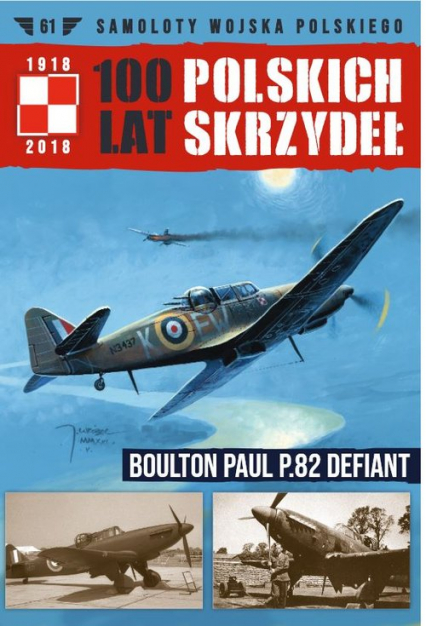 100 Lat Polskich Skrzydeł Tom 61 Boulton Paul P.82 Defiant - Gretzyngier Robert | okładka