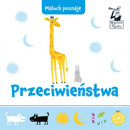 Przeciwieństwa Maluch poznaje - Opracowanie Zbiorowe | okładka