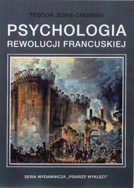 Psychologia rewolucji francuskiej - Teodor Jeske-Choiński | okładka