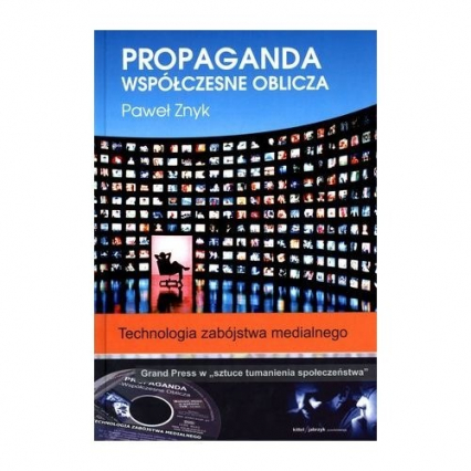 Propaganda Współczesne oblicza z płytą DVD Technologia zabójstwa medialnego - Paweł Znyk | okładka