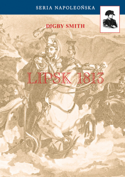 Lipsk 1813 - Digby Smith | okładka