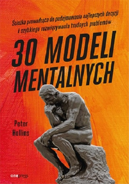 30 modeli mentalnych Ścieżka prowadząca do podejmowania najlepszych decyzji - Peter Hollins | okładka