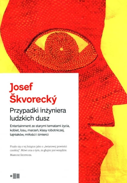Przypadki inżyniera ludzkich dusz - Josef Skvorecky | okładka