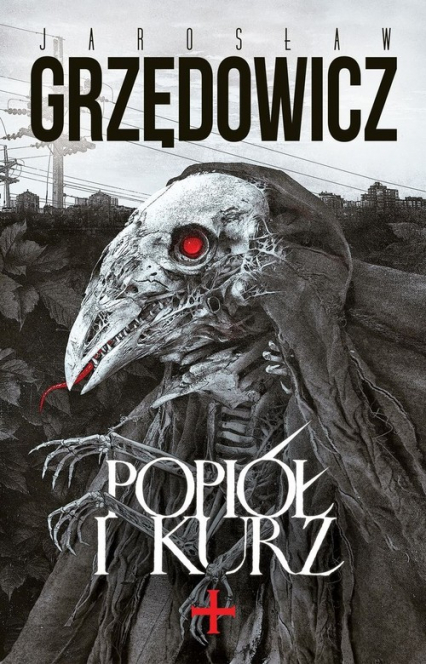 Popiół i kurz - Jarosław Grzędowicz | okładka