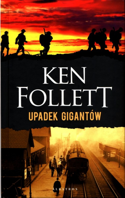 Trylogia Stulecie Tom 1 Upadek gigantów - Ken Follet | okładka