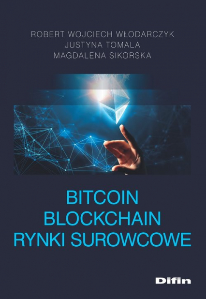 Bitcoin Blockchain Rynki surowcowe - Tomala Justyna, Włodarczyk Robert Wojciech | okładka