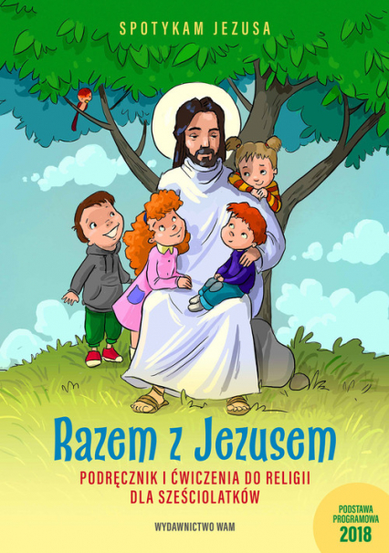 Razem z Jezusem Podręcznik i ćwiczenia do religii dla sześciolatków -  | okładka