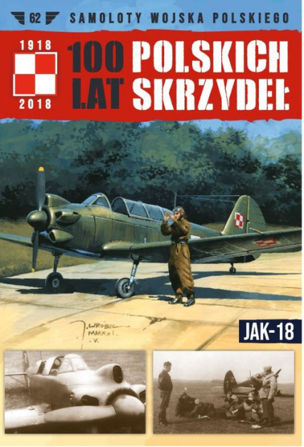 100 Lat Polskich Skrzydeł Tom 62 Jak-18 - Opracowanie Zbiorowe | okładka