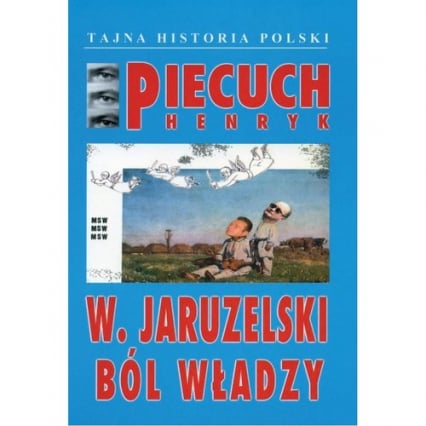 W Jaruzelski Ból władzy - Henryk Piecuch | okładka