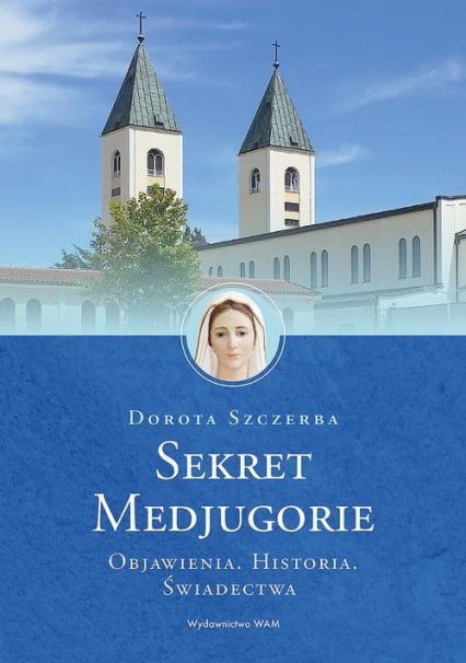 Sekret Medjugorie - Dorota Szczerba | okładka
