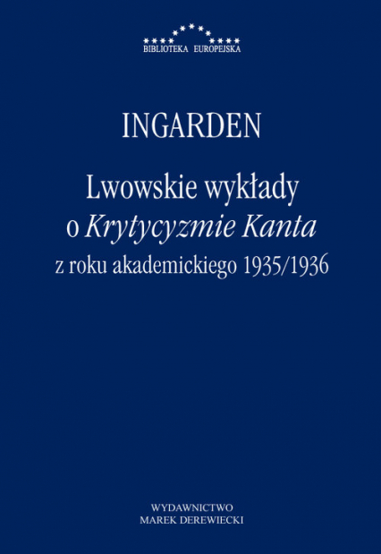 Lwowskie wykłady o Krytyzmie Kanta z roku akademickiego 1935/1936 - Ingarden Roman Witold | okładka