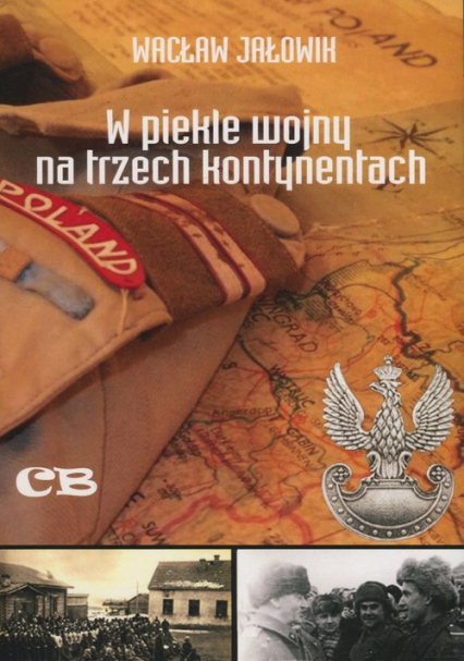 W piekle wojny na trzech kontynentach - Wacław Jałowik | okładka