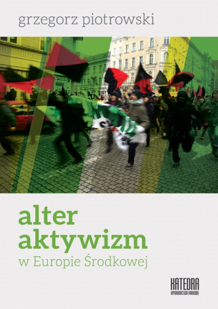 Alteraktywizm w Europie Środkowej - Grzegorz Piotrowski | okładka