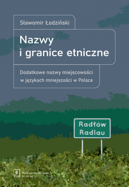 Nazwy i granice etniczne Dodatkowe nazwy miejscowości w językach mniejszości - Łodziński Sławomir | okładka