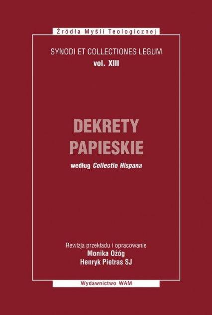 Dekrety papieskie Synodi et collectiones legum, vol. XIII - Monika Ożóg, Pietras Henryk | okładka