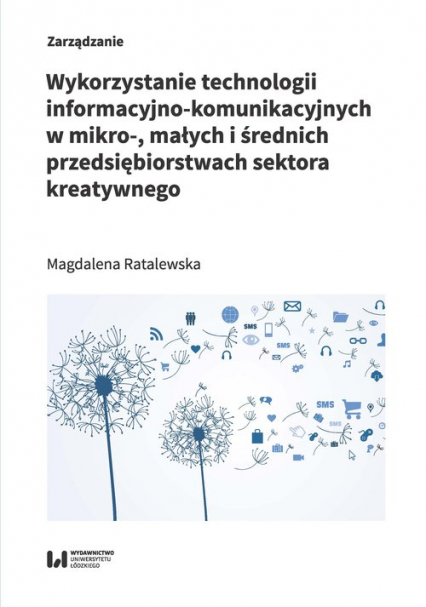 Wykorzystanie technologii informacyjno-komunikacyjnych w mikro-, małych i średnich przedsiębiorstwach - Magdalena Ratalewska | okładka