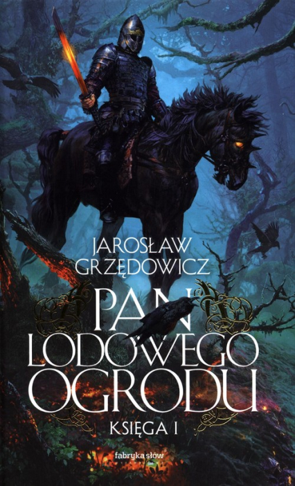 Pan Lodowego Ogrodu Księga 1 - Jarosław Grzędowicz | okładka