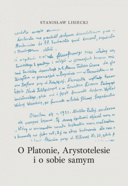 O Platonie, Arystotyelesie i o sobie samym - Stanisław Lisiecki | okładka