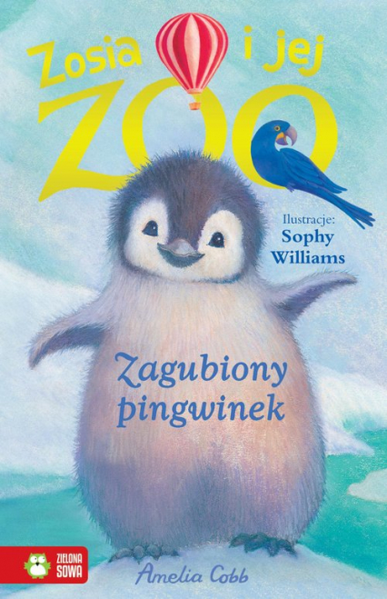 Zosia i jej zoo Zagubiony pingwinek - Amelia Cobb | okładka